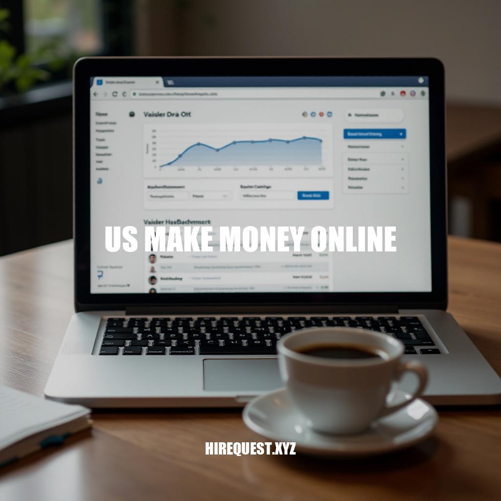 US Make Money Online: A Step-by-Step Guide to Success